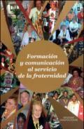 Formacion y comunicacion al servicio de la fraternidad. Congreso internacional del laicado carmelita (2-9 de septiembre de 2006)