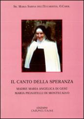 Il canto della speranza. Madre Maria Angelica di Gesù. Maria Pignatelli di Montecalvo