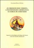 «In obsequio Iesu Christi»: A fraternidade carmelitana na Igreja de comunhão. Aspectos eclesiólogicos da Regra do Carmo à luz do Concilio Vaticano II