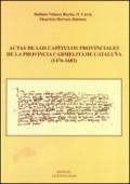 Actas de los capitulos provinciales de la provincia carmelitana de Catalunã (1476-1683)