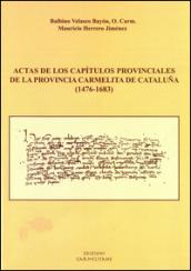 Actas de los capitulos provinciales de la provincia carmelitana de Catalunã (1476-1683)