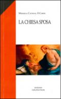 La Chiesa sposa. Passione e visione per una ecclesiologia rinnovata in S. Maria Maddalena de' Pazzi