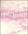 Meret Oppenheim. Una protagonista dell'arte contemporanea. Ediz. illustrata
