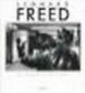 Leonard Freed. Fotografie (1954-1990). Ediz. illustrata