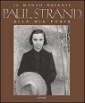 Paul Strand. Il mondo davanti alla mia porta