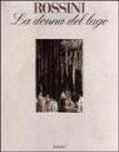 Rossini. La donna del lago. Saggi critici sull'opera rossiniana. Ediz. italiana e inglese