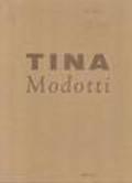 Tina Modotti. Vita e fotografia. Ediz. italiana e inglese