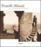 Fratelli Alinari. Fotografi in Firenze