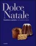 Dolce Natale. Panettone e pandoro. Una tradizione italiana. Ediz. illustrata