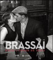 Brassaï. Pour l'amour de Paris