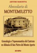 Abecedario di Montemiletto (Avellino). Genealogia e toponomastica del Castrum ex Abbazia di San Pietro del Monte Aperto