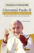 Giovanni Paolo II. Il papa che ha cambiato la storia. Famiglia, misericordia e un ricordo personale