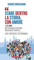 Stare dentro la storia con amore. A 25 anni dal Convegno Ecclesiale Nazionale di Palermo