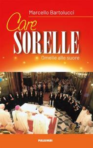 Care sorelle. Omelie alle suore