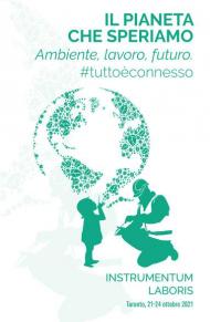 Il pianeta che speriamo. Ambiente, lavoro, futuro #tuttoèconnesso