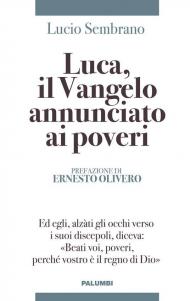 Luca, il Vangelo annunciato ai poveri