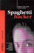 Spaghetti hacker. Storie, tecniche e aspetti giuridici dell'hacking in Italia