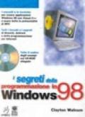 I segreti della programmazione in Windows 98. Con CD-ROM
