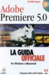 Adobe Premiere 5.0. La guida ufficiale. Con CD-ROM