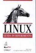 Linux. Guida di riferimento. Manuale completo di consultazione