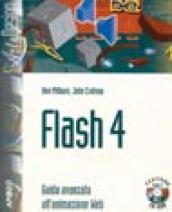 Flash 4. Guida avanzata all'animazione Web. Con CD-ROM