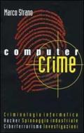 Computer crime. Manuale di criminologia informatica