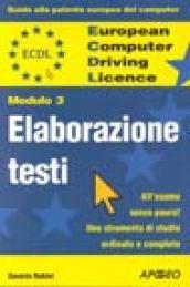 ECDL. Guida alla patente europea del computer. Modulo 3: elaborazione testi