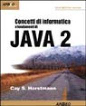 Concetti di informatica e fondamenti di Java 2