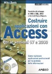 Costruire applicazioni con Access. Con CD-ROM