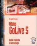 Adobe GoLive 5. Guida avanzata al Web design. Con CD-ROM