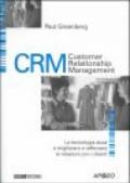 CRM. Customer Relationship Management. La tecnologia aiuta a migliorare e rafforzare la relazione con i clienti