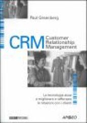 CRM. Customer Relationship Management. La tecnologia aiuta a migliorare e rafforzare la relazione con i clienti