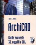ArchiCAD. Guida avanzata 3D, oggetti e GDL. Con CD-ROM