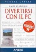 Divertirsi con il PC