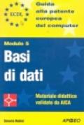 ECDL. Guida alla patente europea del computer. Modulo 5: basi di dati