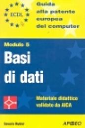 ECDL. Guida alla patente europea del computer. Modulo 5: basi di dati