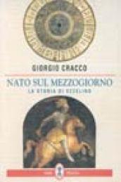 Nato sul Mezzogiorno. La storia di Ezzelino