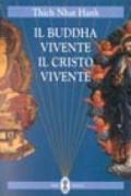 Il buddha vivente. Il Cristo vivente