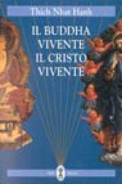 Il buddha vivente. Il Cristo vivente