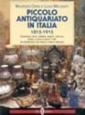 Piccolo antiquariato in Italia (1815-1915). Ceramiche, vetri, lampade, argenti, orologi, gioielli, giochi e oggetti vari. Catalogo