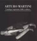 Arturo Martini. Catalogo ragionato delle sculture