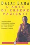 L'arte di essere pazienti. Il potere della pazienza in una prospettiva buddhista