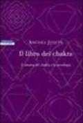 Il libro dei chakra. Il sistema dei chakra e la psicologia