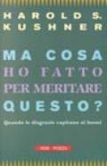 Ma cosa ho fatto per meritare questo? Quando le disgrazie capitano ai buoni