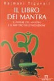 Il libro dei mantra. Il potere del mantra e il mistero dell'iniziazione