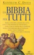 La Bibbia per tutti. Quelli che non l'hanno mai letta. Quelli che pensano di conoscerla. Quelli che si fanno delle domande. Quelli che cercano delle risposte