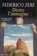 Dietro l'immagine. Conversazioni sull'arte di leggere l'arte