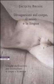 Divagazioni sul corpo, il sesso e la lingua