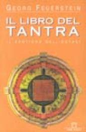 Il libro del Tantra. Il sentiero dell'estasi