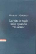 La vita è reale solo quando «Io sono»